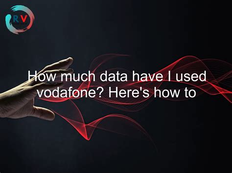 How Much Data Have I Used Vodafone Here S How To Find Out