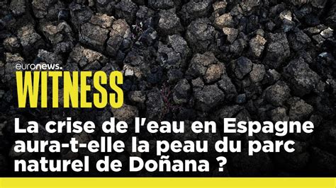 La Crise De L Eau En Espagne Aura T Elle La Peau Du Parc Naturel De