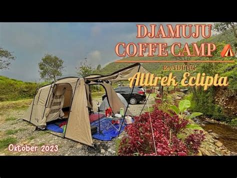 Djamuju Coffee Camp 2023 Tenda Alltrek Eclipta Camping Tepi Sungai