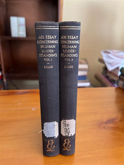 An Essay Concerning Human Understanding Complete In Two Volumes De