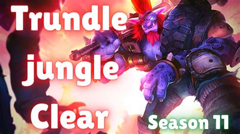 Trundle Jungle Clear Season 11 Trundle Jungle Full Clear Fastest