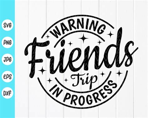 Warning Friends Trip In Progress SVG Friends Trip Shirt SVG Etsy Finland