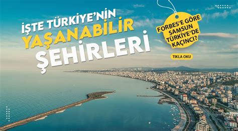 İşte Türkiyenin yaşanabilir şehirleri Samsun kaçıncı sırada Samsun