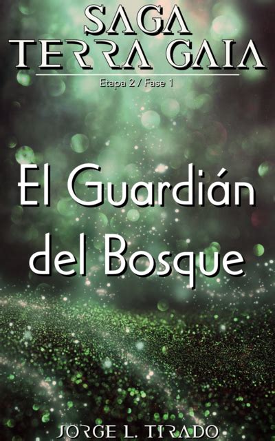 El Guardián Del Bosque Saga Terra Gaia