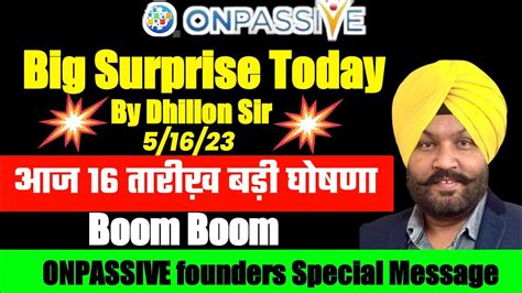 Onpassive Today Important Updates By Dhillon Sir Onpassive Big Updates