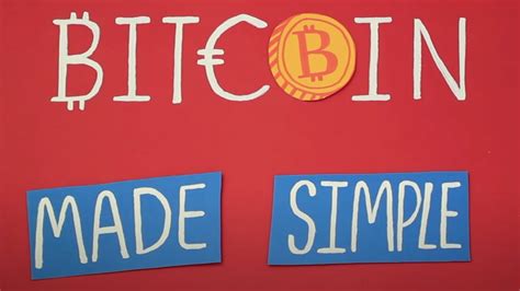 Bitcoin Explained And Made Simple Youtube