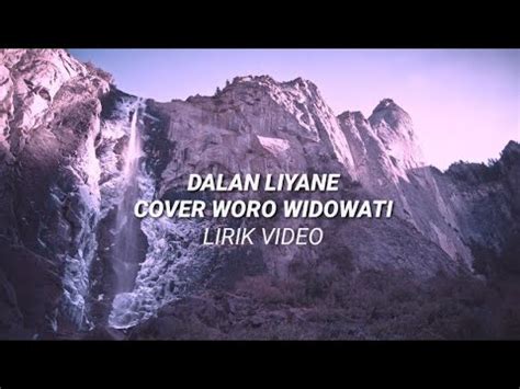 Dalan Liyane Lirik Video Cover Woro Widowati Youtube