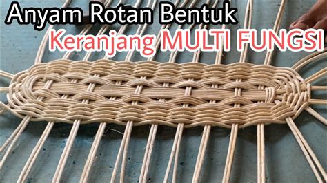 Anyam Rotan Bentuk Keranjang Multi Fungsi Youtube