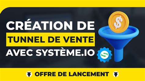 Je Vais Cr Er Votre Tunnel De Vente Systeme Io Par Optimiz Agency