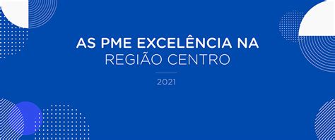 976 PME Excelência na Região Centro em 2021 ccdrc