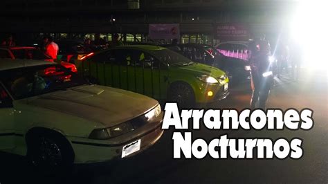 Arrancones Nocturnos Autodromo Hermanos Rodriguez Youtube