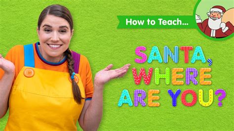 How To Teach Santa Where Are You Super Simple