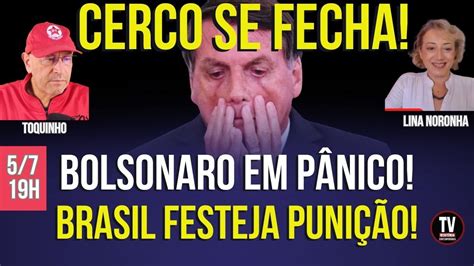 Ao Vivo Cerco Se Fecha Bolsonaro Em P Nico Brasil Festeja Puni O