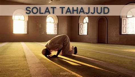 Solat Tahajud Niat Cara Solat Doa Mustajab