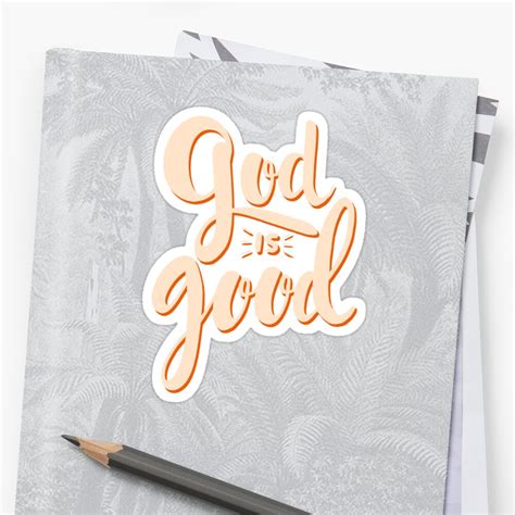 God Is Good Sticker By Wordsfromheaven Redbubble