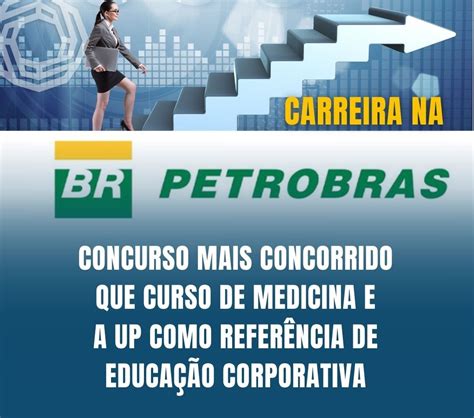 Carreira Na Petrobr S Concurso Mais Concorrido Que Curso De Medicina E