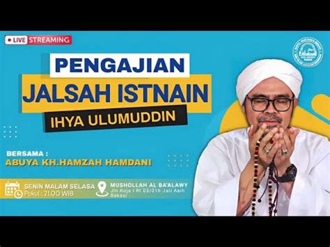 LIVE Jalsah Itsnain Kajian Ihya Ulumuddin Bersama Abuya KH Hamzah