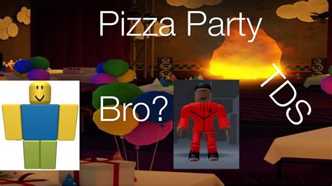 Pizza Party With Randoms In Tds Youtube