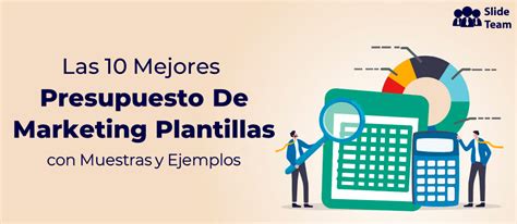 Las 10 Mejores Plantillas De Presupuesto De Marketing Con Muestras Y Ejemplos