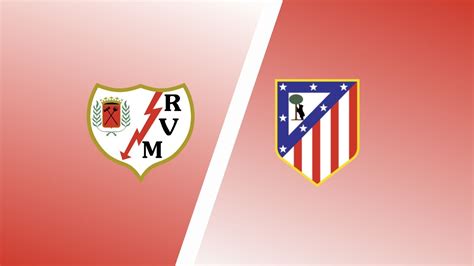 Rayo Vallecano Vs Atletico Madrid Predictions Match Preview