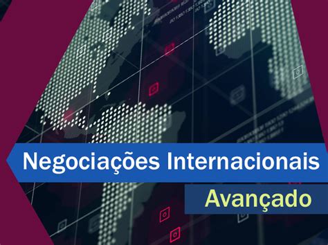 Curso Avançado Em Negociações Internacionais Caeni