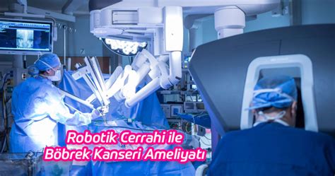 Robotik Cerrahi Ile B Brek Kanseri Ameliyat Robotik Cerrahi T Rkiye