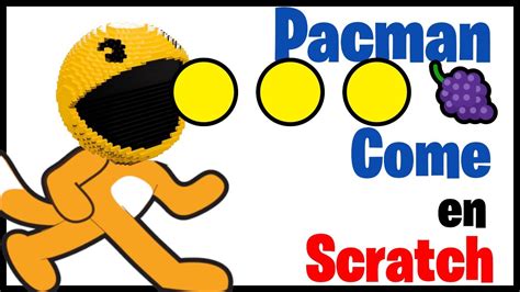 Crear Videojuegos Pacman En Scratch Crear La Comida Youtube