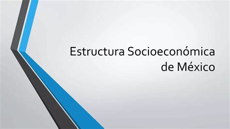 Estructura Socioeconomica De México Actividad 2 4c Ppt