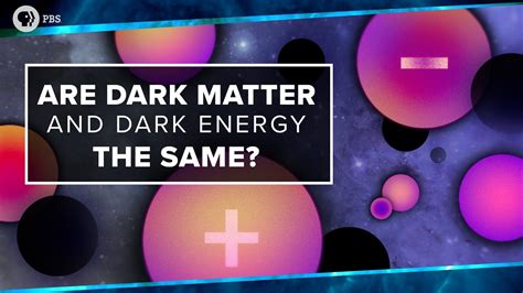 Are Dark Matter And Dark Energy The Same Youtube