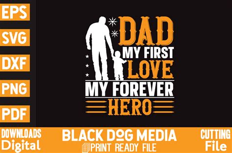 Dad My First Love My Forever Hero Graphic By Blackdogmedia · Creative