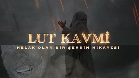 LUT KAVMİ HELAK OLAN BİR KAVMİN İÇİNİZİ ÜRPERTECEK HİKAYESİ YouTube