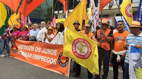 Centrais Protestam Contra Juros Alto Nesta Ter A For A Sindical S O Paulo