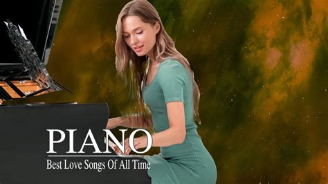 Top 40 Romantic Piano Love Songs Sweet Love Songs Collection