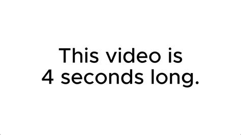 This Video Is 4 Seconds Long Youtube