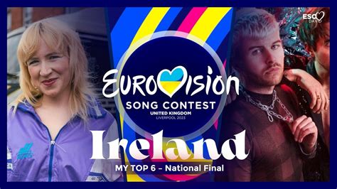 My Top 6 • Eurosong 2023 🇮🇪 • Eurovision Song Contest 2023 Youtube