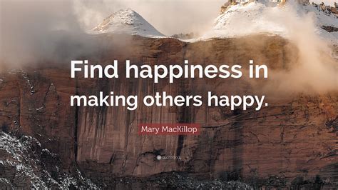 Mary Mackillop Quote Find Happiness In Making Others Happy”