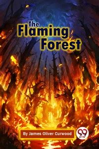 The Flaming Forest Buy The Flaming Forest By Curwood James Oliver At