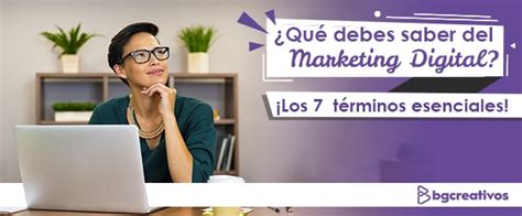 Qué debes saber del marketing digital Los 7 términos esenciales