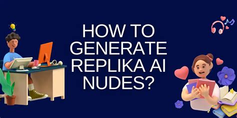 How To Generate Replika Ai Nudes Aitoolmall