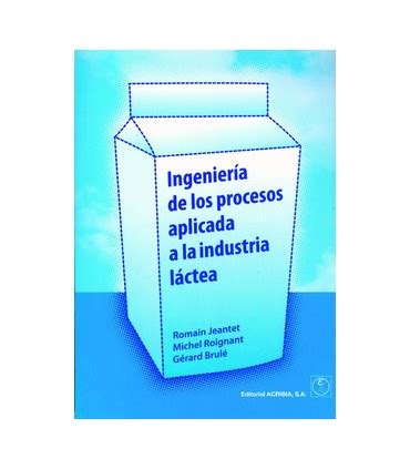 Ingenier A De Los Procesos Aplicada A La Industria L Ctea