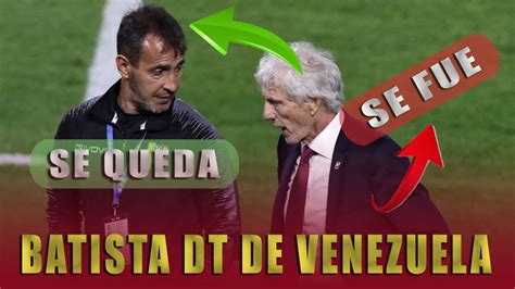 BOCHA BATISTA SERÁ EL NUEVO ENTRENADOR DE VENEZUELA YouTube