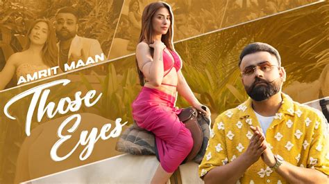 Those Eyes Amrit Maan Ft Mahira Sharma Mxrci Latest Punjabi Song