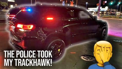 The Police Took My Trackhawk 🦅🤦‍♂️ Youtube