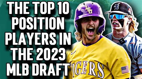 The Top 10 Best 2023 Mlb Draft Prospects Position Players Youtube