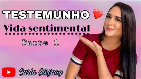 Testemunho Vida Sentimental Voc Precisa Ver Esse V Deo Youtube