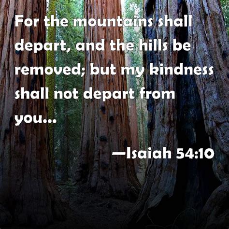 Isaiah 54 10 For The Mountains Shall Depart And The Hills Be Removed