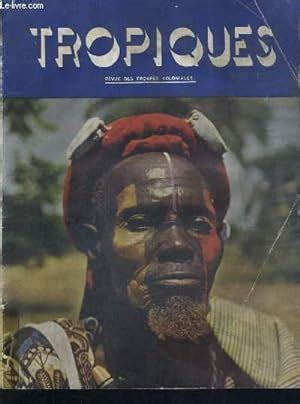 TROPIQUES REVUE DES TROUPES COLONIALES N383 54E ANNEE AVRIL 1956