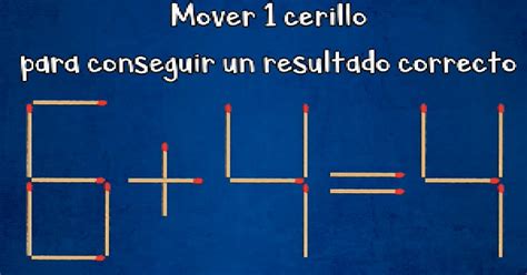 Mueve un cerillo y corrige la ecuación 6 4 4 Tienes 5 segundos para