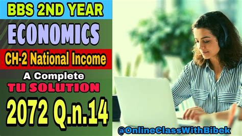 BBS Second Year ECONOMICS Ch 2 National Income Tu Solution 2072 Q