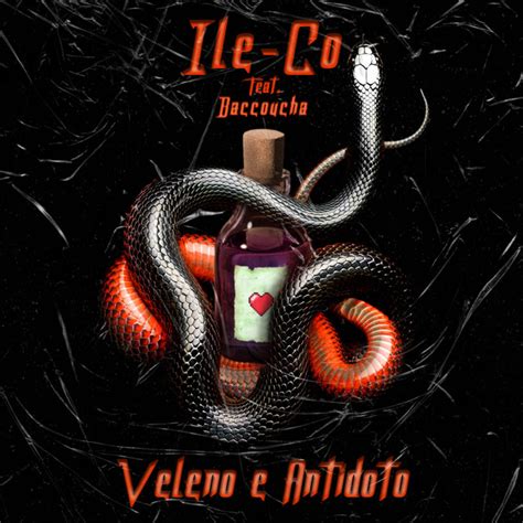 Veleno E Antidoto Single By Ile Co Spotify